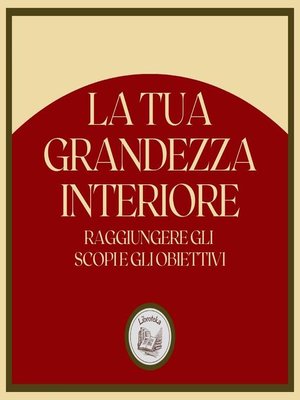 cover image of La tua Grandezza Interiore